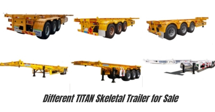 How to Choose a Skeletal Semi Trailer? - Tri Axle Skeletal Trailer for Sale